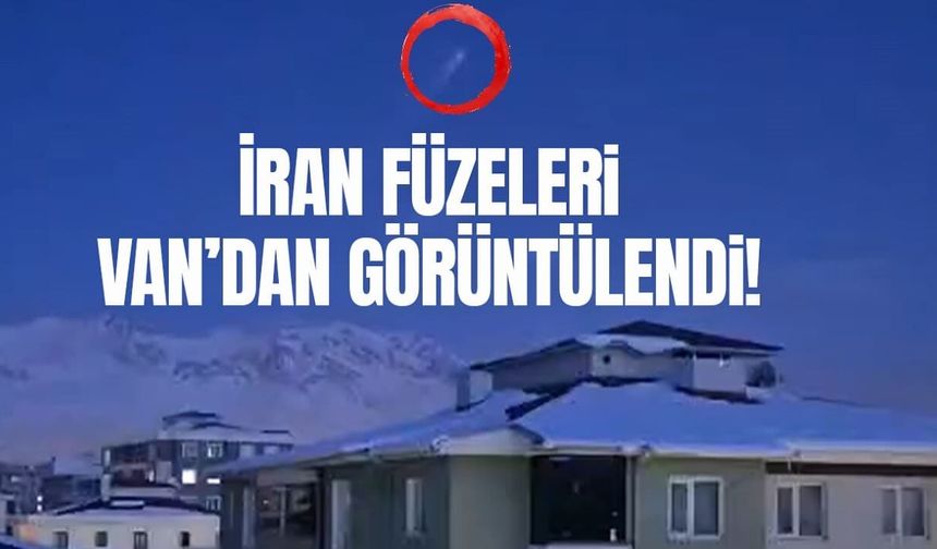 İran füzeleri Van semalarında görüntülendi!