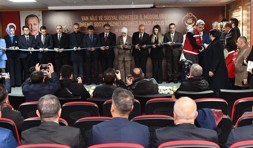 Van Aile ve Sosyal Hizmetler İl Müdürlüğünün yeni binası açıldı