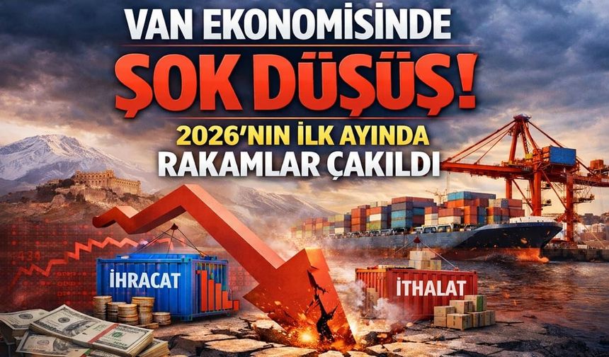 Van ekonomisinde şok düşüş! 2026’nın ilk ayında rakamlar çakıldı