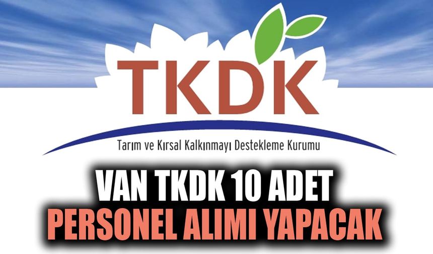 Van TKDK 10 adet personel alımı yapacak