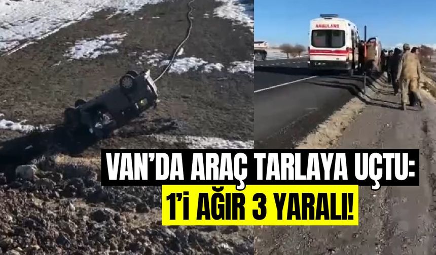 Van'da son dakika! Araç tarlaya uçtu: Yaralılar var...