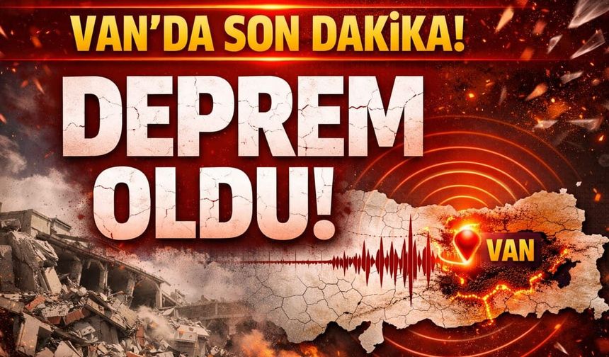 Van'da deprem oldu! Kent merkezi beşik gibi sallandı