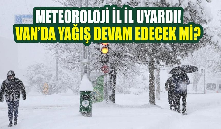 Meteoroloji il il uyardı! Van’da yağış devam edecek mi?