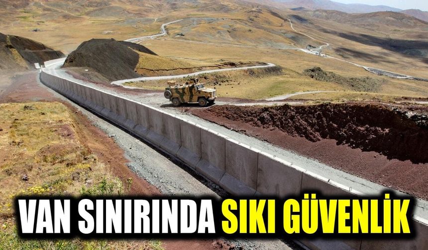 Van sınırında sıkı güvenlik