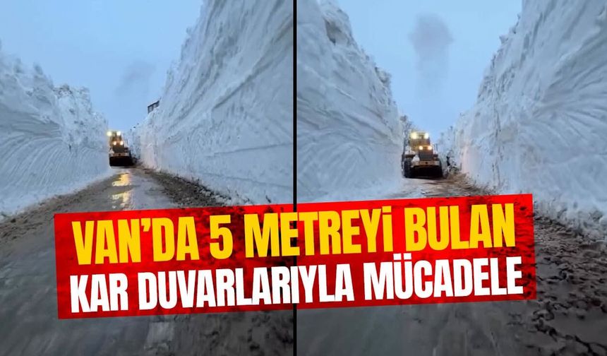 Van’da 5 metreyi bulan kar duvarlarıyla mücadele