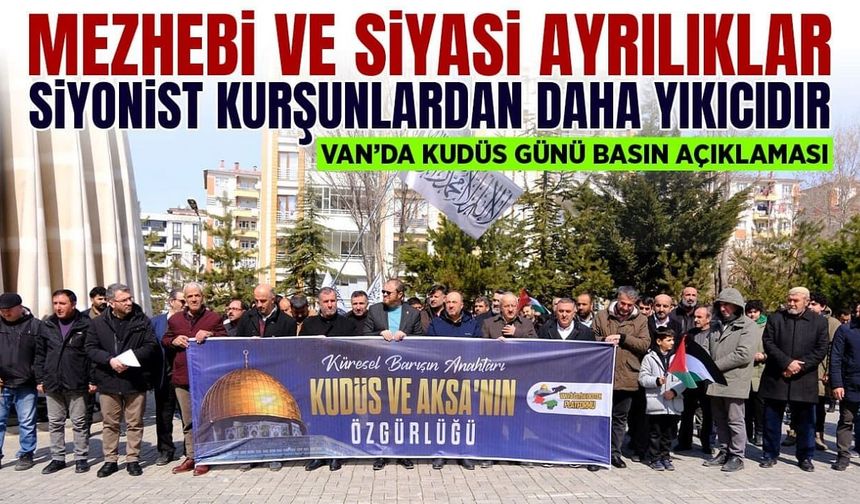 Van’dan İslam alemine Kudüs çağrısı: Vahdet şart, zulme sessiz kalmayın