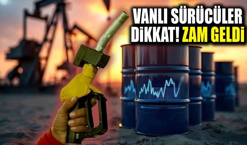 Vanlı sürücüler dikkat! Akaryakıta zam geldi