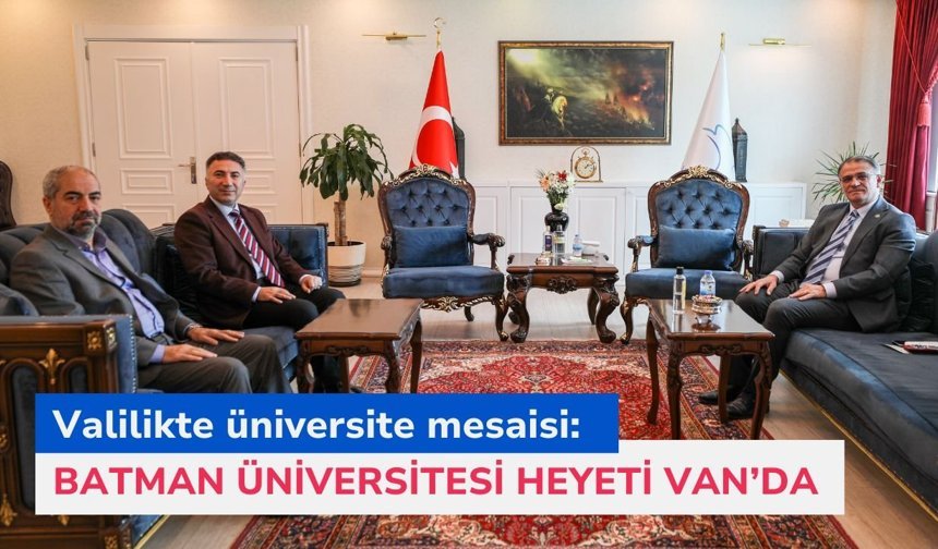 Batman Üniversitesi Rektörü Prof. Dr. İdris Demir’den Van’a ziyaret
