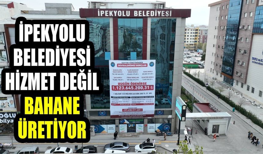 İpekyolu Belediyesi hizmet değil, bahane üretiyor