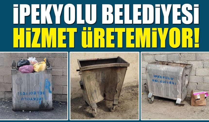 İpekyolu Belediyesi hizmet üretemiyor!