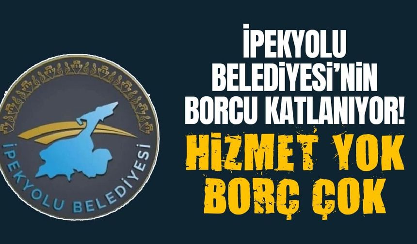 İpekyolu Belediyesi’nin borcu katlanmaya devam ediyor!