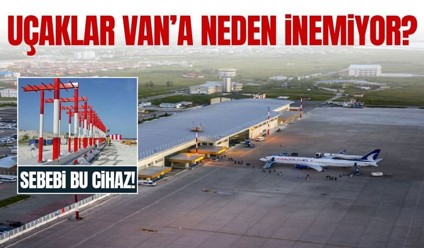 Uçaklar Van’a neden inemiyor?