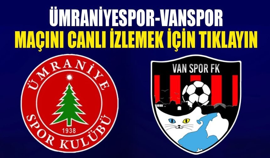 Ümraniyespor- Vanspor maçını canlı izlemek için tıklayın