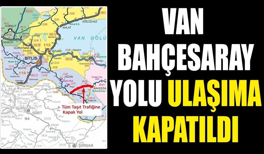 Van Bahçesaray yolu geçici olarak ulaşıma kapatıldı
