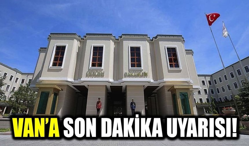 Van’a son dakika uyarısı! Etkili olacak