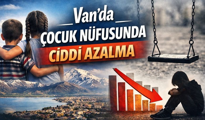 Van’da çocuk nüfusunda ciddi azalma