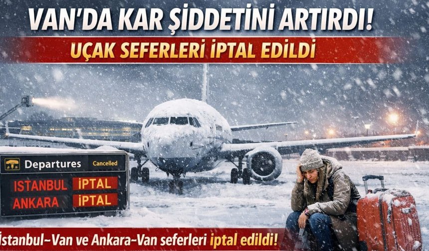 Van’da kar şiddetini attırdı! Uçak seferleri iptal edildi