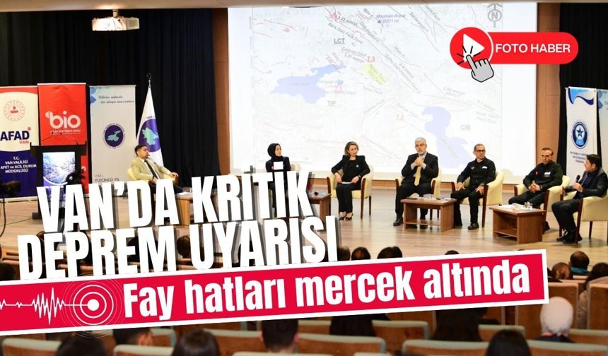 Van’da kritik deprem uyarısı: Fay hatları mercek altında