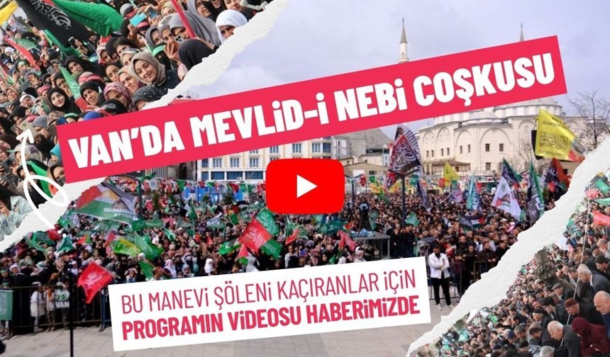 Van'da tarihi Mevlid-i Nebi coşkusu (VİDEO)