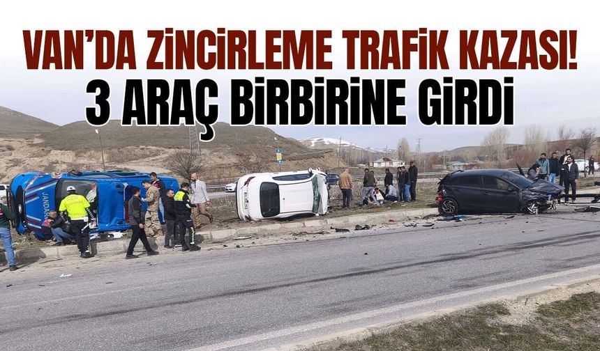Van’da zincirleme trafik kazası! 3 araç birbirine girdi