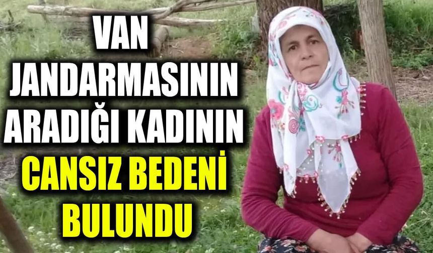 Van Jandarmasının aradığı kadının cansız bedeni bulundu