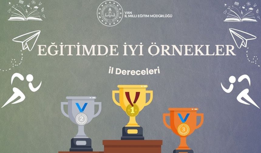 Van’da ‘eğitimde iyi örnekler’ projesinde dereceler açıklandı