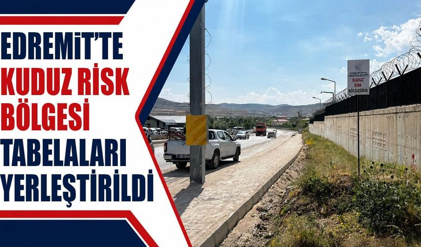 Edremit’te kuduz risk bölgesi tabelaları yerleştirildi