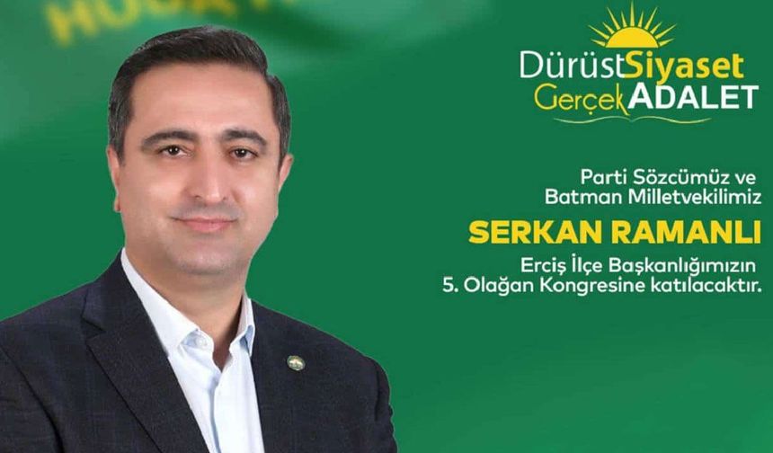 HÜDA PAR Milletvekili Serkan Ramanlı, Erciş Kongresi'ne katılacak