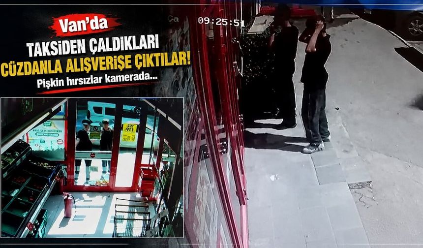 Van'da taksiden çaldıkları cüzdanla alışverişe çıktılar!