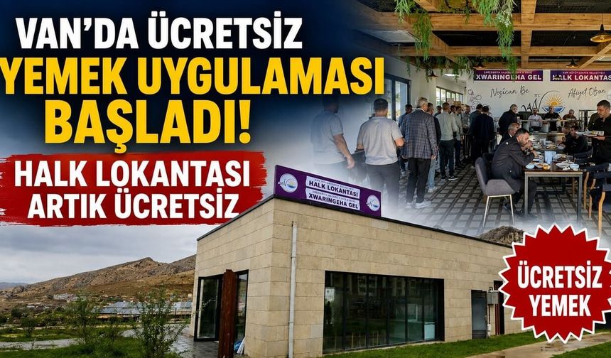 Van'da ücretsiz yemek uygulaması başladı!