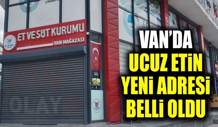 Van’da ucuz etin yeni adresi belli oldu