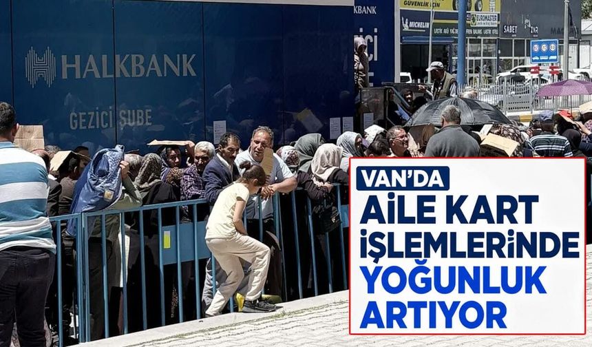Van’da yardım kartı işlemlerinde yoğunluk artıyor