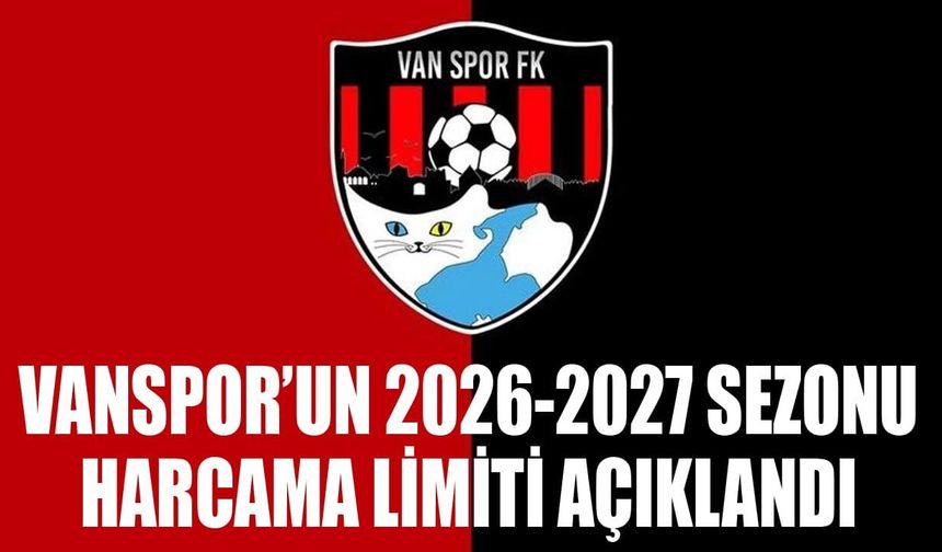 Vanspor’un 2026-2027 sezonu harcama limiti açıklandı