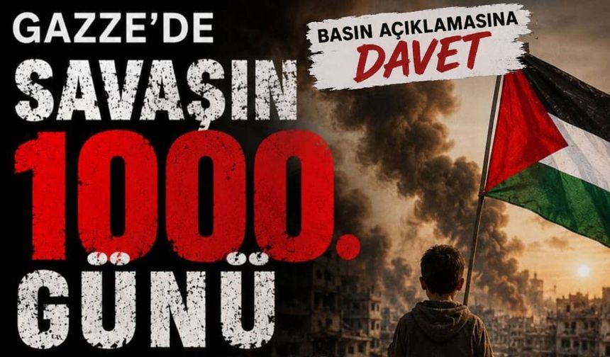 Gazze’de soykırım 1000 gündür devam ediyor…