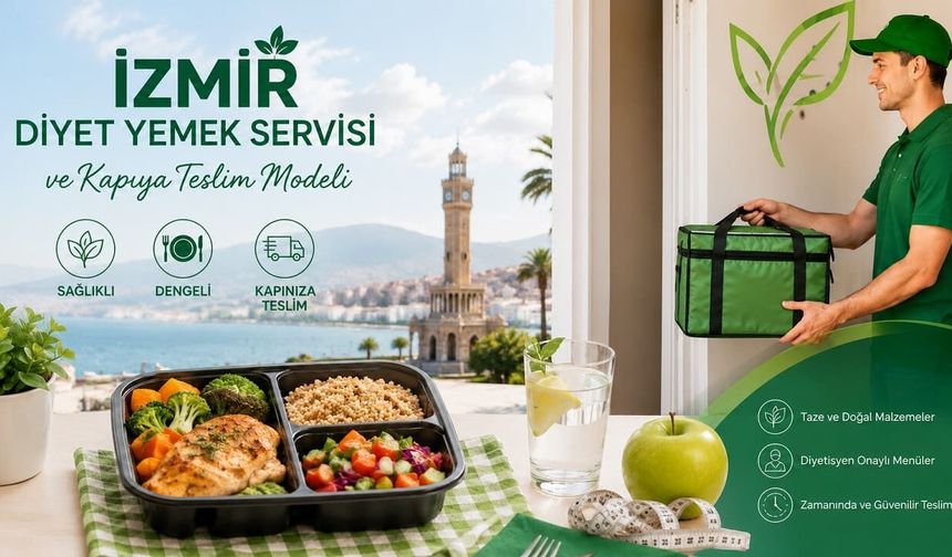 İzmir Diyet Yemek Servisi ve Kapıya Teslim Modeli