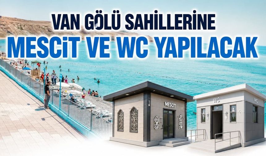 Van Gölü sahillerine mescit ve wc yapılacak