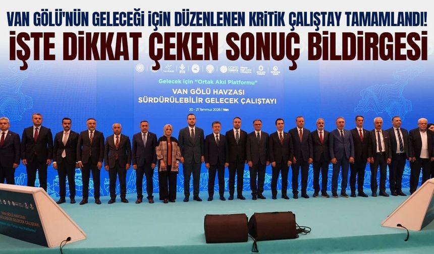 Van Gölü'nün geleceği için kritik çalıştay tamamlandı! İşte 2050 yol haritası