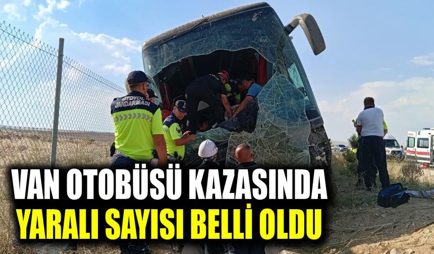Van otobüsü kazasında yaralı sayısı belli oldu