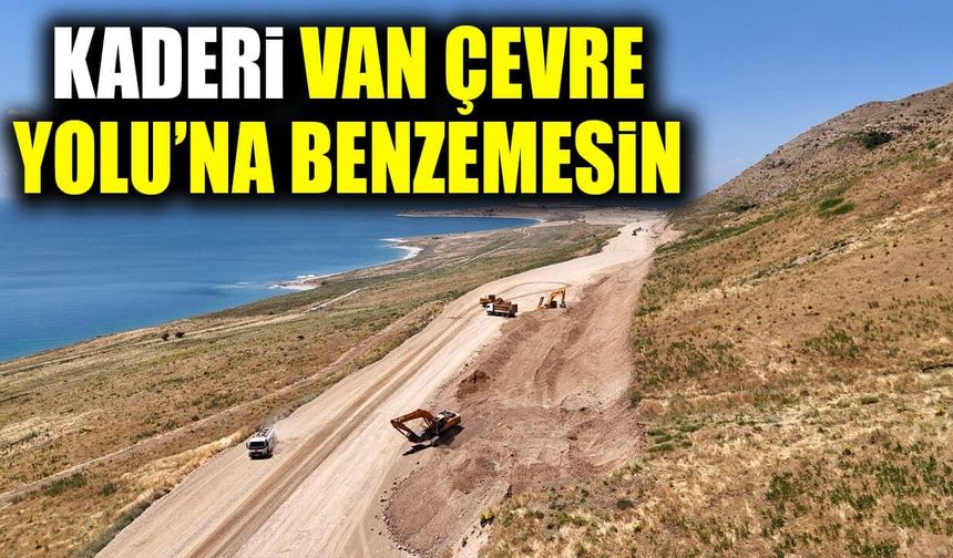 Van'ın yıllardır beklediği Çitören Sahil Yolu’nda çalışmalar sürüyor
