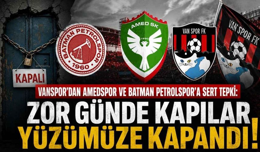 Vanspor'dan Amedspor ve Batman Petrolspor'a sert tepki: Zor günde kapılar yüzümüze kapandı!