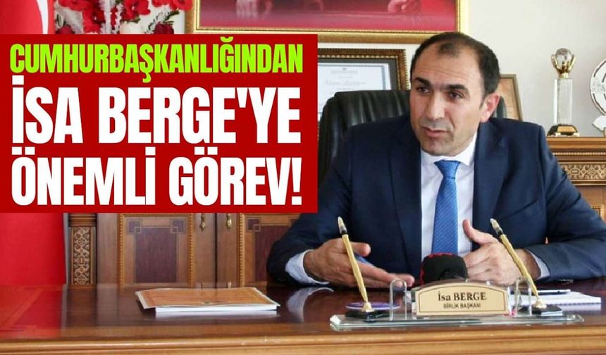 Cumhurbaşkanlığından İsa Berge'ye önemli görev! UEB Van Şube Başkanı oldu