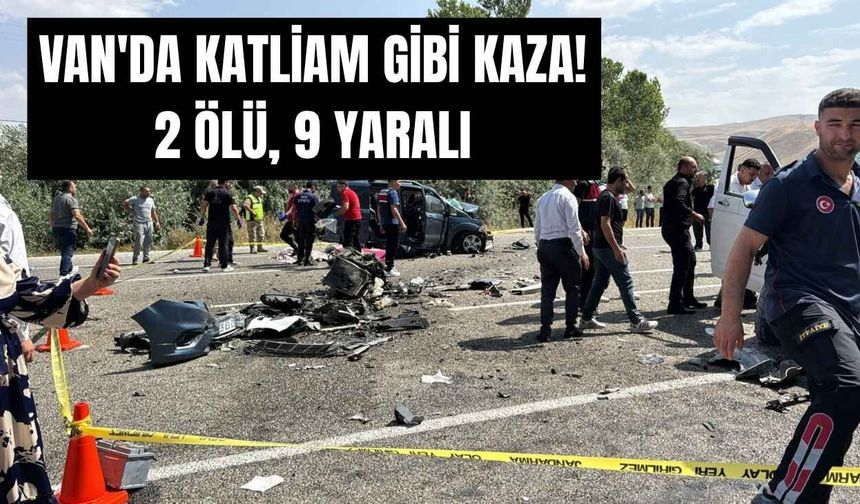 Van'da katliam gibi kaza! 2 ölü, 9 yaralı