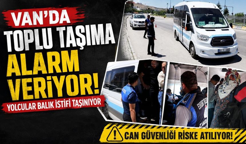 Van’da toplu taşıma alarm veriyor: Yolcular balık istifi taşınıyor