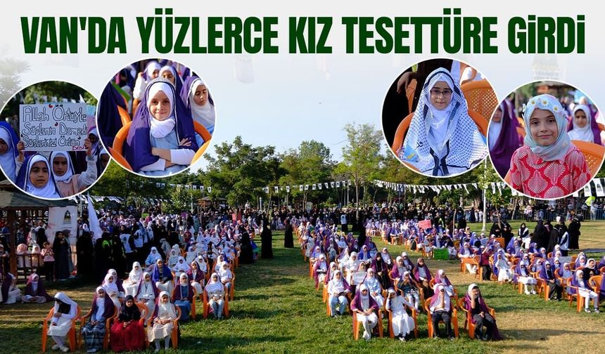 Van'da yüzlerce kız tesettüre girdi