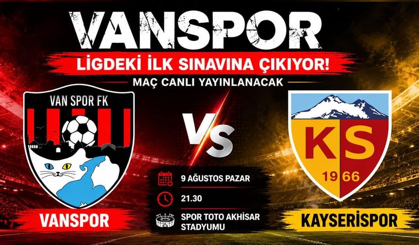 Vanspor, ligdeki ilk sınavına çıkıyor! Maç canlı yayınlanacak