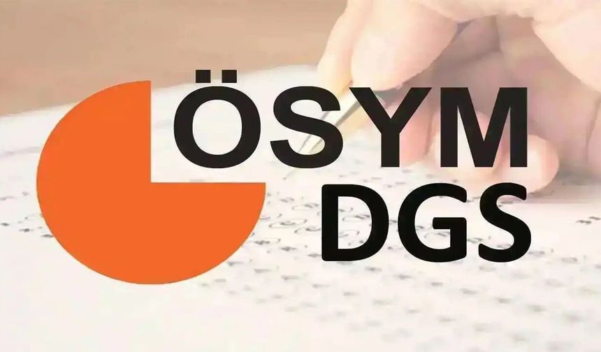DGS yerleştirme sonuçları belli oldu! Adaylar sonuçlarını sorgulayabilecek