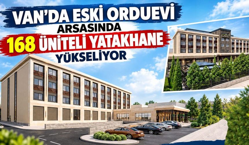 Van’da eski orduevi arsasında 168 üniteli yatakhane yükseliyor