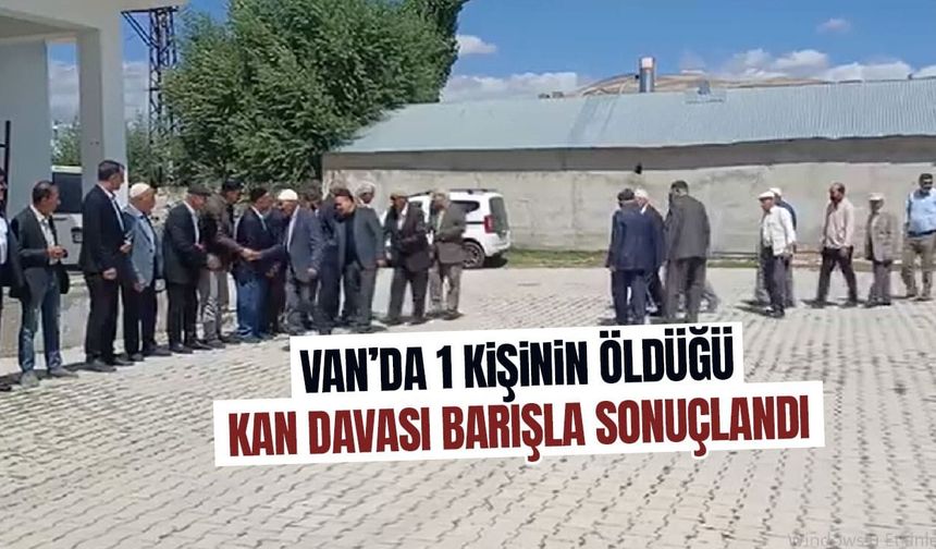 Van’da kan davası barışla sonuçlandı