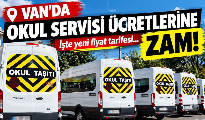 Van’da okul servisi ücretlerine zam! İşte yeni fiyat tarifesi…