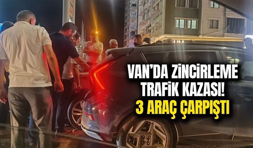 Van’da zincirleme trafik kazası! 3 araç çarpıştı